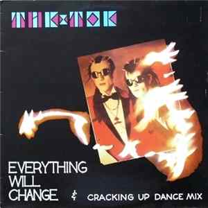 Tik & Tok - Everything Will Change & Cracking Up Dance Mix Mp3