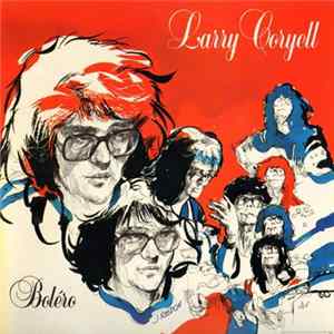 Larry Coryell - Boléro Mp3