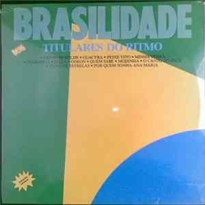 Titulares Do Ritmo - Brasilidade Mp3