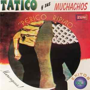 Tatico Y Sus Muchachos - "Perico Ripiao" Merengues! Exitos Vol. 3 Mp3