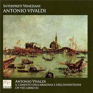 Interpreti Veneziani - Il Cimento Dell'Armonia E Dell'Inventione Op.VIII (Libro II) Mp3