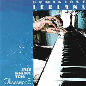 Dominique Leblanc - Obsessions Mp3