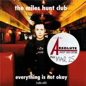 The Miles Hunt Club - Everything Is Not Okay Mp3
