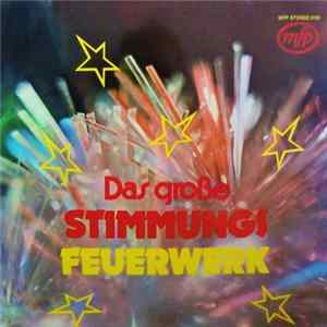 Die Stimmungsmacher - Das Grosse Stimmungsfeuerwerk Mp3