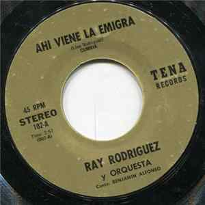 Ray Rodriguez Y Su Orquesta - Ahí Viene la Emigra / Que Seas Feliz Mp3