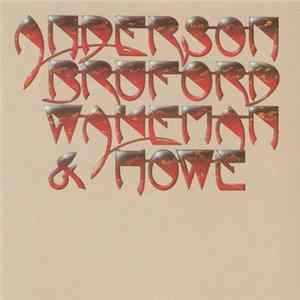 Anderson Bruford Wakeman & Howe - Anderson, Bruford, Wakeman, Howe Mp3