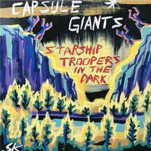 Capsule Giants - Starship Troopers In The Dark Mp3