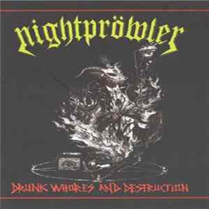Nightpröwler - Drunk Whores And Destruction Mp3