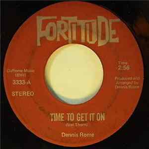 Dennis Rome - Time To Get It On / I've Become A Man Mp3