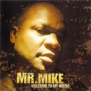 Mr. Mike - Welcome To My House Mp3