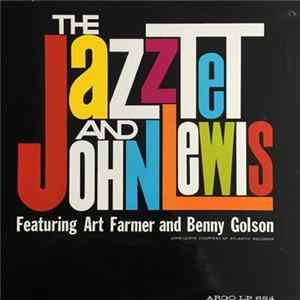 The Jazztet And John Lewis Featuring Art Farmer And Benny Golson - The Jazztet And John Lewis Mp3