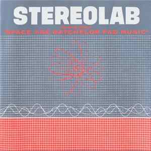 Stereolab - The Groop Played "Space Age Batchelor Pad Music" Mp3