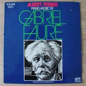Gabriel Fauré, Albert Ferber - Piano Music Of Gabriel Faure - Volume Two Mp3