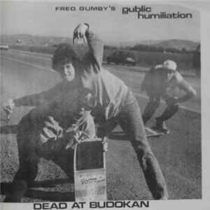 Fred Gumby's Public Humiliation - Dead At Budokan Mp3