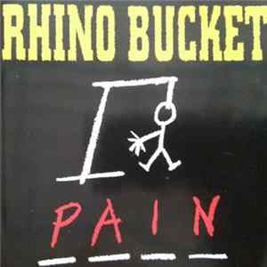 Rhino Bucket - Pain Mp3