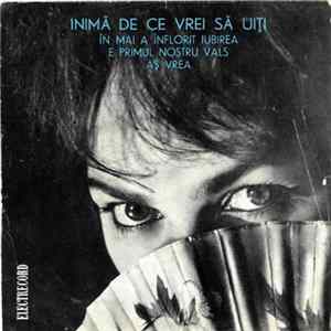 Various - Inimă De Ce Vrei Să Uiți / În Mai A Înflorit Iubirea / E Primul Nostru Vals / Aș Vrea Mp3