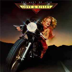 Love & Kisses - You Must Be Love Mp3