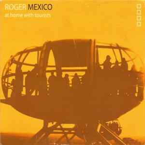Roger Mexico - At Home With Tourists Mp3