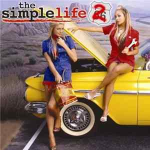 Various - The Simple Life 2 ...Music From And Inspired By Paris And Nicole's Road Trip Mp3