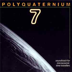 Polyquaternium 7 - Soundtrack For Microcosmic Time Travellers Mp3