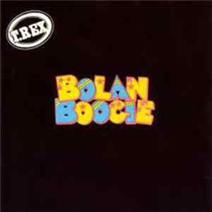 T. Rex - Bolan Boogie Mp3