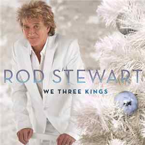 Rod Stewart - We Three Kings Mp3