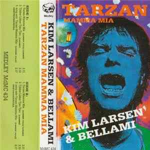 Kim Larsen & Bellami - Tarzan Mama Mia Mp3