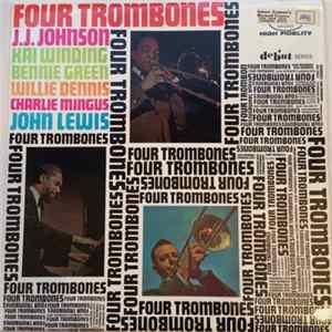 Four Trombones, J.J. Johnson, Kai Winding, Bennie Green, Willie Dennis, Charlie Mingus, John Lewis - Four Trombones Mp3
