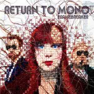 Return To Mono - Framebreaker Mp3