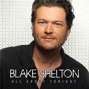 Blake Shelton - All About Tonight Mp3