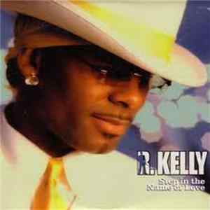 R. Kelly - Step In The Name Of Love Mp3