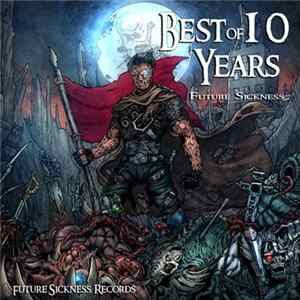 Various - Best Of 10 Years Future Sickness Mp3