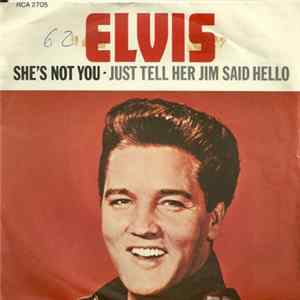Elvis Presley With The Jordanaires - She's Not You / Just Tell Her Jim Said Hello Mp3