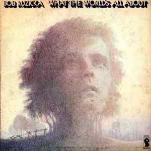Bob Ruzicka - What The World's All About Mp3