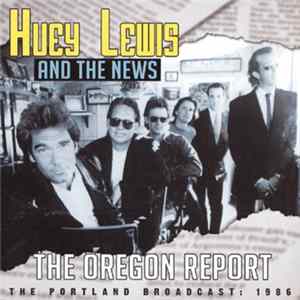 Huey Lewis And The News - The Oregon Report Mp3