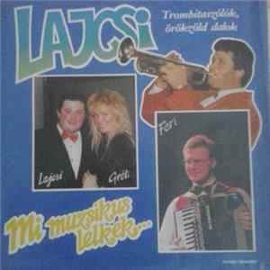 Lajcsi - Mi Muzsikus Lelkek... Mp3