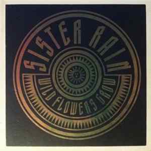 Sister Rain - Wild Flowers Grow Mp3