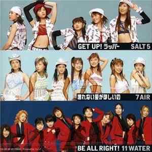 Salt5 / 7Air / 11Water - 壊れない愛がほしいの / Get Up!ラッパー / Be All Right! Mp3