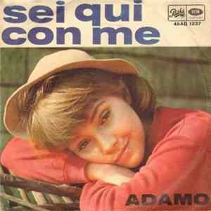 Adamo - Sei Qui Con Me / Che Funerale Mp3