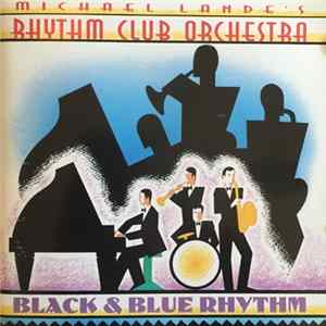Michael Lande's Rhythm Club Orchestra - Black & Blue Rhythm Mp3