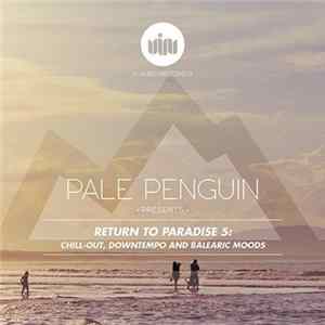 Various - Pale Penguin Presents: Return To Paradise 5 Mp3