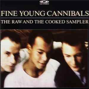 Fine Young Cannibals - The Raw And The Cooked Sampler Mp3