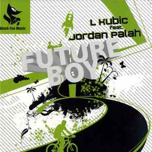 L Kubic feat. Jordan Palah - Future Boy Mp3