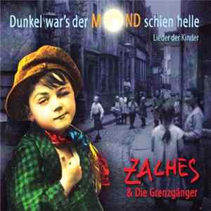 Zaches & Die Grenzgänger - Dunkel War's Der Mond Schien Helle Mp3