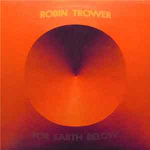 Robin Trower - For Earth Below Mp3