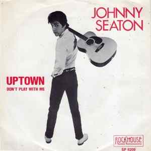 Johnny Seaton - Uptown Mp3
