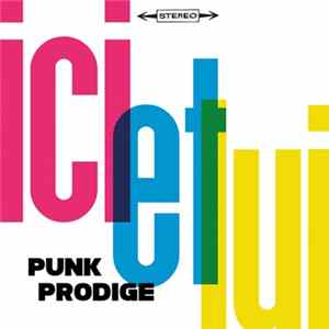 Ici et Lui - Punk Prodige Mp3