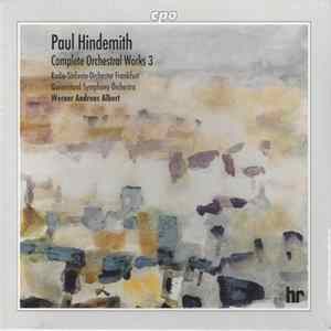 Paul Hindemith — Werner Andreas Albert • Radio-Sinfonie-Orchester Frankfurt, Queensland Symphony Orchestra - Complete Orchestral Works 3 Mp3