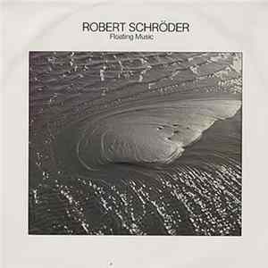 Robert Schröder - Floating Music Mp3