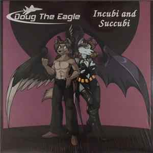 Doug The Eagle - Incubi And Succubi Mp3